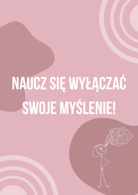 Naucz się wyłączać swoje myślenie!