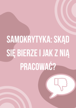 Samokrytyka: Skąd się bierze i jak z nią pracować?
